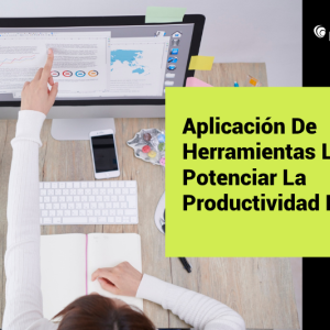 Aplicación De Herramientas Lean Para Potenciar La Productividad Empresarial