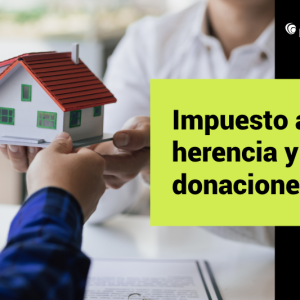 Impuesto a la herencia y donaciones