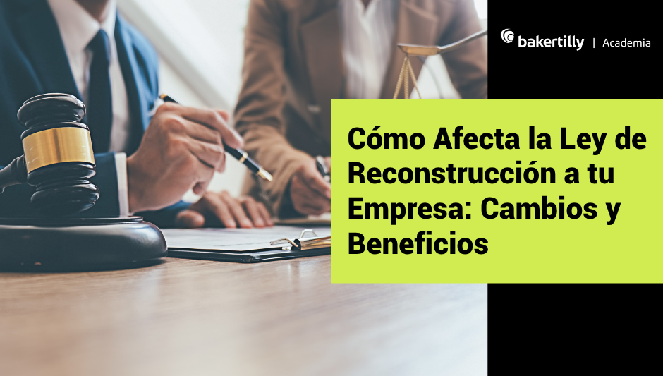 Cómo Afecta la Ley de Reconstrucción a tu Empresa: Cambios y Beneficios